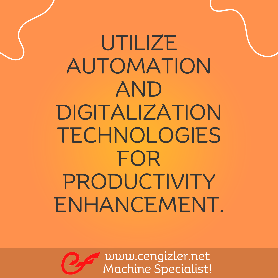 5 Utilize automation and digitalization technologies for productivity enhancement
